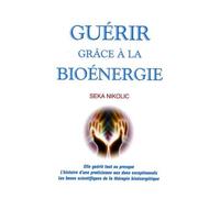 Guérir Grâce À La Bioénergie