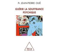 Guérir la souffrance psychique - Jean-Pierre Olié - Odile Jacob - broché - Etude