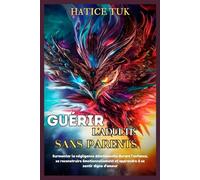 Guérir l'adulte sans parents