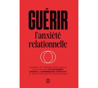 Guérir l'anxiété relationnelle