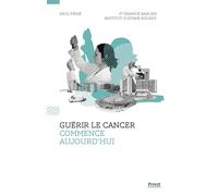 Guérir le cancer commence aujourd'hui