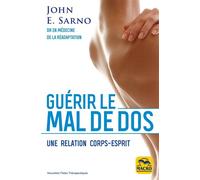 Guérir le mal de dos Une relation corps-esprit - John Sarno - Macro - broché - Essai