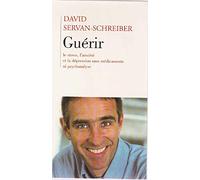 Guérir / Le Stress, l' anxiété et La Dépression Sans Médicaments Ni Psychanalyse