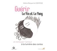 Guérir le yin et le yang et retrouver l'amour à la lumière des contes