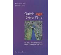 Guérir l'égo, révéler l'être - Bernadette Blin - Tredaniel La Maisnie - broché - Essai
