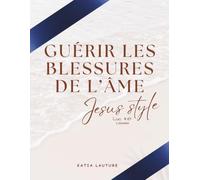 Guérir les blessures de l'âme, Jesus Style: L'abandon