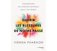 Guérir Les Blessures De Notre Passé