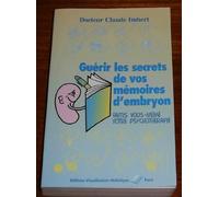 Guérir les secrets de vos mémoires d'embryon