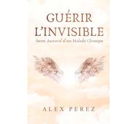 Guérir l'Invisible: Secret Ancestral d'une Maladie Chronique