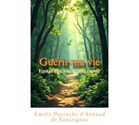 Guérir ma vie: Voyage d’un sourire vers l’espoir