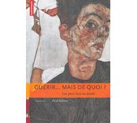 Guérir... mais de quoi ? Les psy face au doute