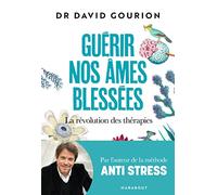 Guérir nos âmes blessées: La révolution des thérapies