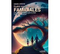 Guérir nos relations familiales - Une Gestalt-thérapeute parle du Reiki