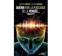 Guérir par la puissance de la pensée... Pourquoi pas ?