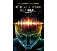 Guérir par la puissance de la pensée... Pourquoi pas ? - Christophe Druilhet - Lanore - broché - Essai