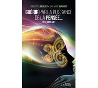 Guérir par la puissance de la pensée... Tu le crois ça ? - Christophe Druilhet - Lanore - Poche - Guide