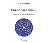 Guérir Par L'amour - A Cet Esprit En Nous Qui A Le Désir D'incarner L'amour Infini, De Rendre L'infini Fini Et Le Fini Infini