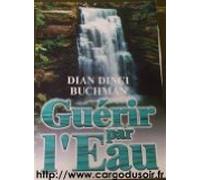 Guérir par l'eau Buchman, Dian Dincin (Auteur)