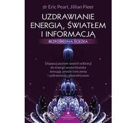 Guérir par l'énergie, la lumière et l'information : la voie directe Eric Pearl, Jillian Fleer (Buch auf Polnisch)
