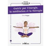 Guérir par l'énergie, la méditation et la thérapie De La Pontais (Illustration), Elina Vorger (Auteur)