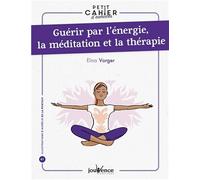 Guérir par l'Energie, Ma Méditation et la Thérapie