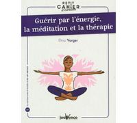 Guérir par l'Energie, Ma Méditation et la Thérapie