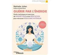 Guérir par l'énergie Nathalie Julien (Auteur), Michel Odoul (Préface)