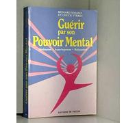 Guérir par Son Pouvoir Mental