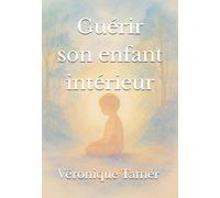 Guérir son enfant intérieur