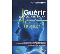 Guérir - une question de Volonté ?
