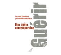 Guérir. Une quête contemporaine