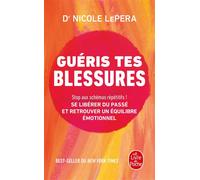 Guéris tes blessures Guide d'autoguérison pour un équilibre émotionnel - Nicole LePera - Lgf - Poche - Guide