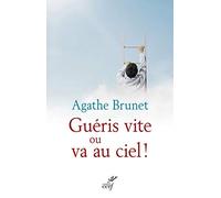 Guéris vite ou va au ciel !