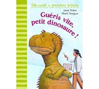 Guéris vite, petit dinosaure ! - FOLIO CADET PREMIERES LECTURES - de 6 à 7 ans