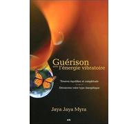 Guérison Avec L'énergie Vibratoire - Trouvez Équilibre Et Complétude - Découvrez Votre Type Énergétique