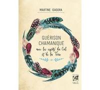 Martine Isadora – Guérison chamanique : Avec les esprits du Ciel et de la Terre