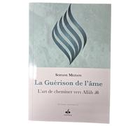 GUéRISON DE L'âME : L'ART DE C L'art de cheminer vers Allah - Sofiane Meziani - Albouraq - broché - Essai