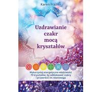 Guérison des chakras avec le pouvoir des cristaux par Karen Frazier (Buch auf Polnisch)