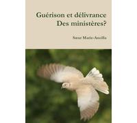 Guérison et délivrance. Des ministères?