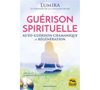 Guérison spirituelle Auto-guérison chamanique et régénération - Lumira - Macro - broché - Guide