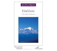 Jean-Pierre Bigeault – Guérison : Une année à Chamonix – Broché – L'Harmattan