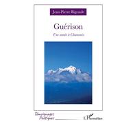 Jean-Pierre Bigeault – Guérison : Une année à Chamonix – Broché – L'Harmattan