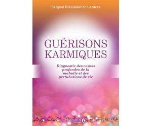 Guérisons karmiques Diagnostic des causes profondes de la maladie et des perturbations de vie - Sergueï Lazarev - Dauphin Editions Du - broché - Guide