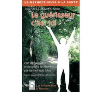 Guérisseur c'est toi - Cours en 40 leçons Cours progressifs en 40 leçons - José Silva - Sum Le Hameau - broché - Guide