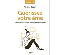Guérissez Votre Âme - Découvrez Le Pouvoir Des Annales Akashiques