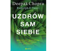 Guérissez-vous. Le chemin sensationnel et révolutionnaire pour renforcer l'immunité Chopra Deepak, Rudolph E. Tanzi (Buch auf Polnisch)