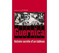 Guernica, histoire secrète d'un tableau