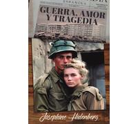 Guerra, Amor Y Tragedia (Amor, Historia Y Aventura)