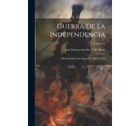 Guerra De La Independencia: Historia Militar De España De 1808 Á 1814; Volume 14