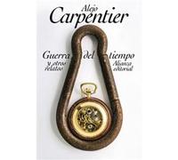 Guerra Del Tiempo Y Otros Relatos Carpentier, Alejo (Auteur)
